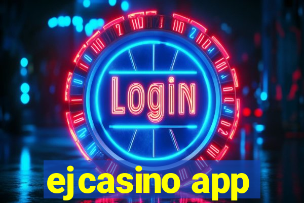 ejcasino app